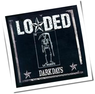 Loaded - Dark Days