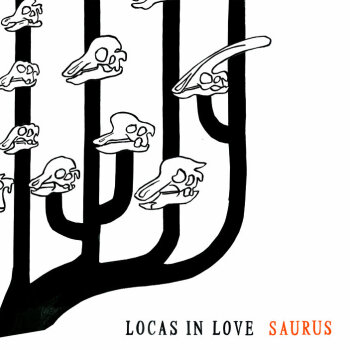 Locas In Love - Saurus Artwork