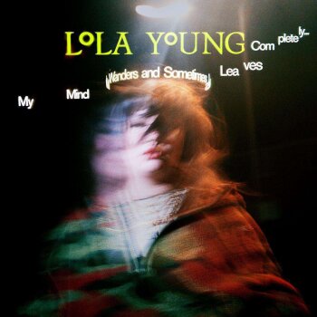 Lola Young - My Mind Wanders And Sometimes Leaves Completely Artwork