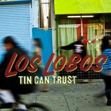 Los Lobos - Tin Can Trust Artwork
