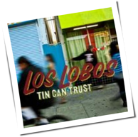 Los Lobos - Tin Can Trust