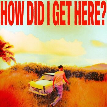 Louis Tomlinson - How Did I Get Here? Artwork