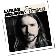 Lukas Nelson & Promise Of The Real - Lukas Nelson & Promise Of The Real