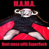 M.A.M.A. - Don't Mess With Superrock Artwork
