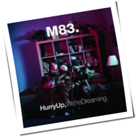 M83 - Hurry Up, We're Dreaming