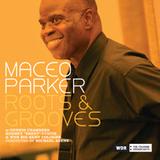 Maceo Parker - Roots & Grooves Artwork