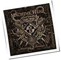 Machine Head - Bloodstone & Diamonds