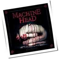 Machine Head - Catharsis
