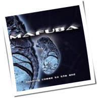 Mafuba - Nothing Comes To The End