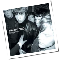 Mando Diao - Bring 'Em In
