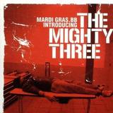Mardi Gras.BB - Mardi Gras.BB Introducing The Mighty Three Artwork