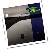 Maria Kannegaard Trio - Breaking The Surface