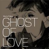 Marie Fisker - Ghost Of Love Artwork