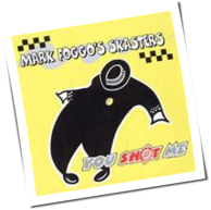 Mark Foggo's Skasters - You Shot Me
