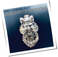 Mark Lanegan Band - Somebody's Knocking