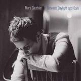 Mary Gauthier - Between Daylight And Dark Artwork