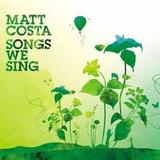 Matt Costa - Songs We Sing Artwork