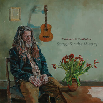 Matthew C. Whitaker - Songs For The Weary