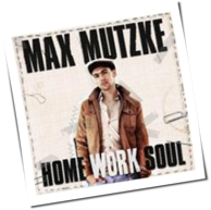 Max Mutzke - Home Work Soul