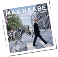 Max Raabe - Wer Hat Hier Schlechte Laune