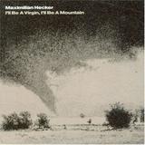 Maximilian Hecker - I'll Be A Virgin, I'll Be A Mountain Artwork