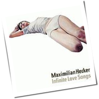 Maximilian Hecker - Infinite Love Songs