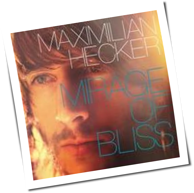 Maximilian Hecker - Mirage Of Bliss