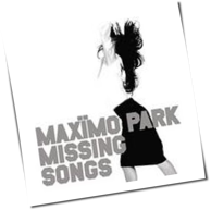 Maximo Park - Missing Songs