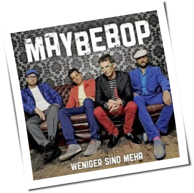 Maybebop - Weniger Sind Mehr