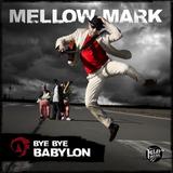 Mellow Mark - Bye Bye Babylon Artwork