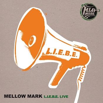 Mellow Mark - L.I.E.B.E. Live Artwork