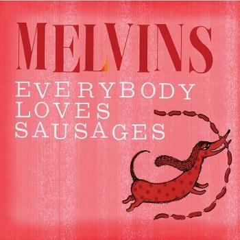 Melvins - Everybody Loves Sausages Artwork
