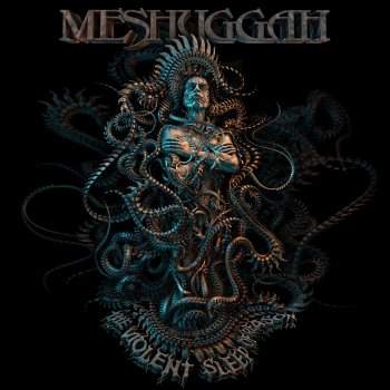 Meshuggah - The Violent Sleep Of Reason Artwork