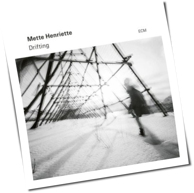 Mette Henriette - Drifting