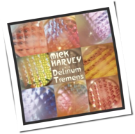 Mick Harvey - Delirium Tremens