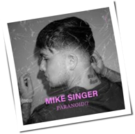 Mike Singer - Paranoid!?
