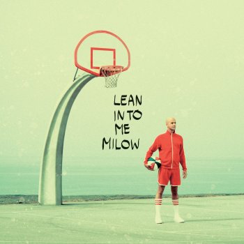 Milow - Lean Into Me Artwork