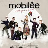 Mobilée - Walking On A Twine