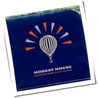 Modest Mouse - We Were Dead Before The Ship Even Sank