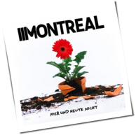 Montreal - Hier Und Heute Nicht