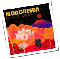 Morcheeba - Blaze Away
