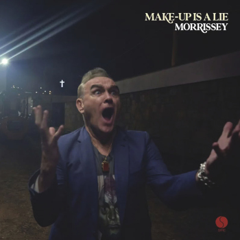 Morrissey - Make-Up Is A Lie