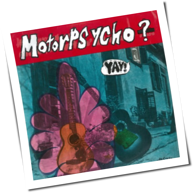 Motorpsycho - Yay!