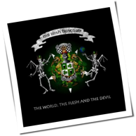 Mr. Irish Bastard - The World, The Flesh And The Devil