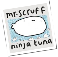 Mr. Scruff - Ninja Tuna