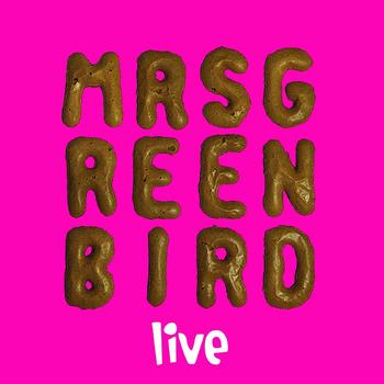 Mrs. Greenbird - Mrs. Greenbird - Live Artwork