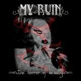 My Ruin - The Horror Of Beauty Artwork