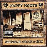 Nappy Roots - Watermelon, Chicken And Gritz Artwork