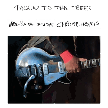 Neil Young - Talkin To The Trees