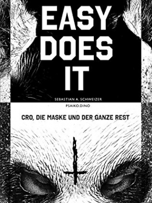 Easy Does It: Cro, die Maske und der ganze Rest